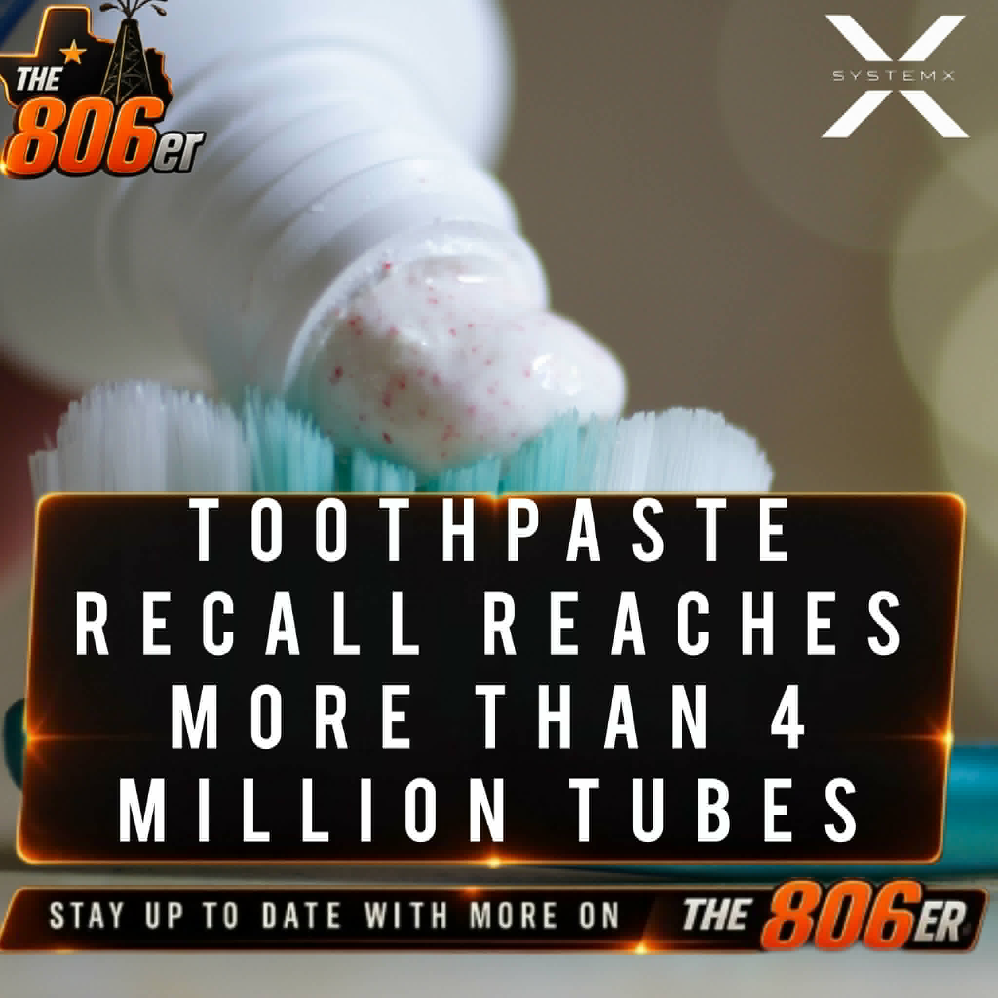 TOOTHPASTE RECALL REACHES MORE THAN 4 MILLION TUBES