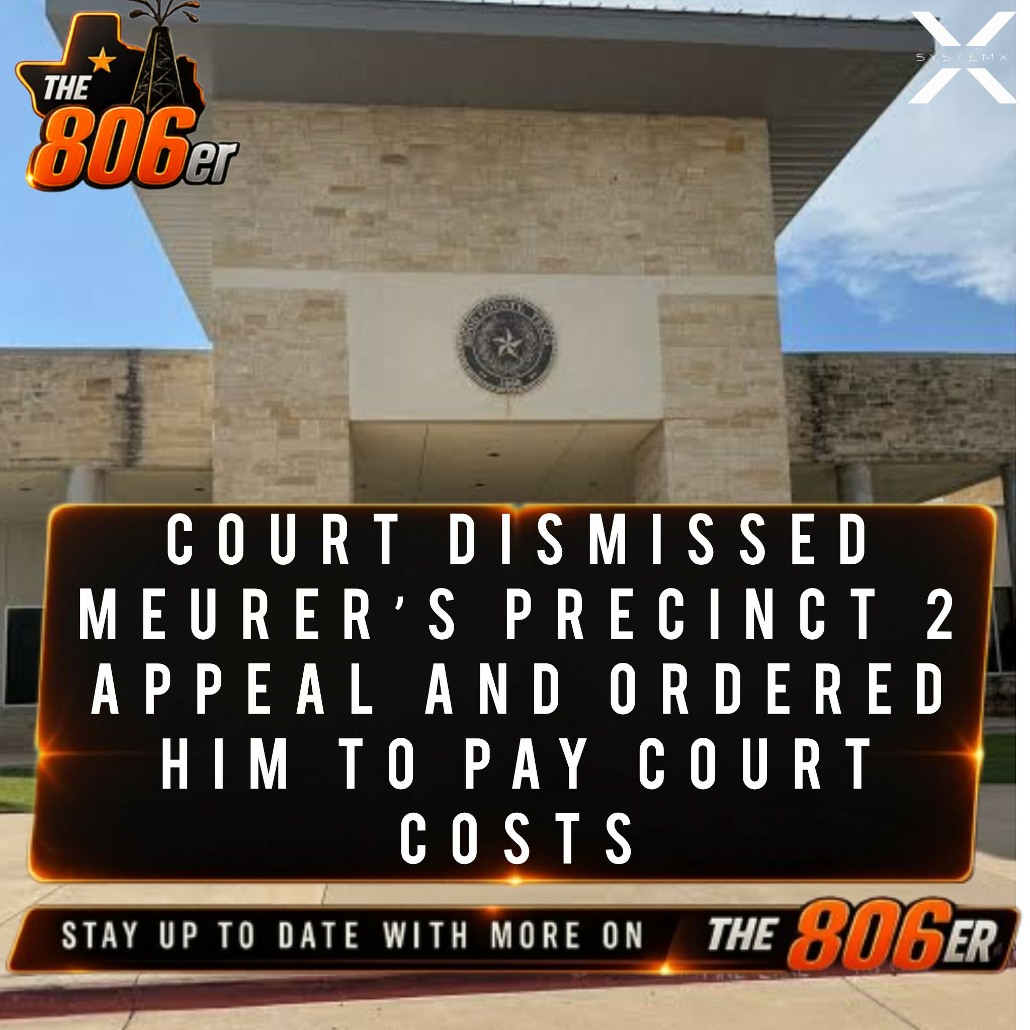 COURT DISMISSED MEURER’S PRECINCT 2 APPEAL AND ORDERED HIM TO PAY COURT COSTS
