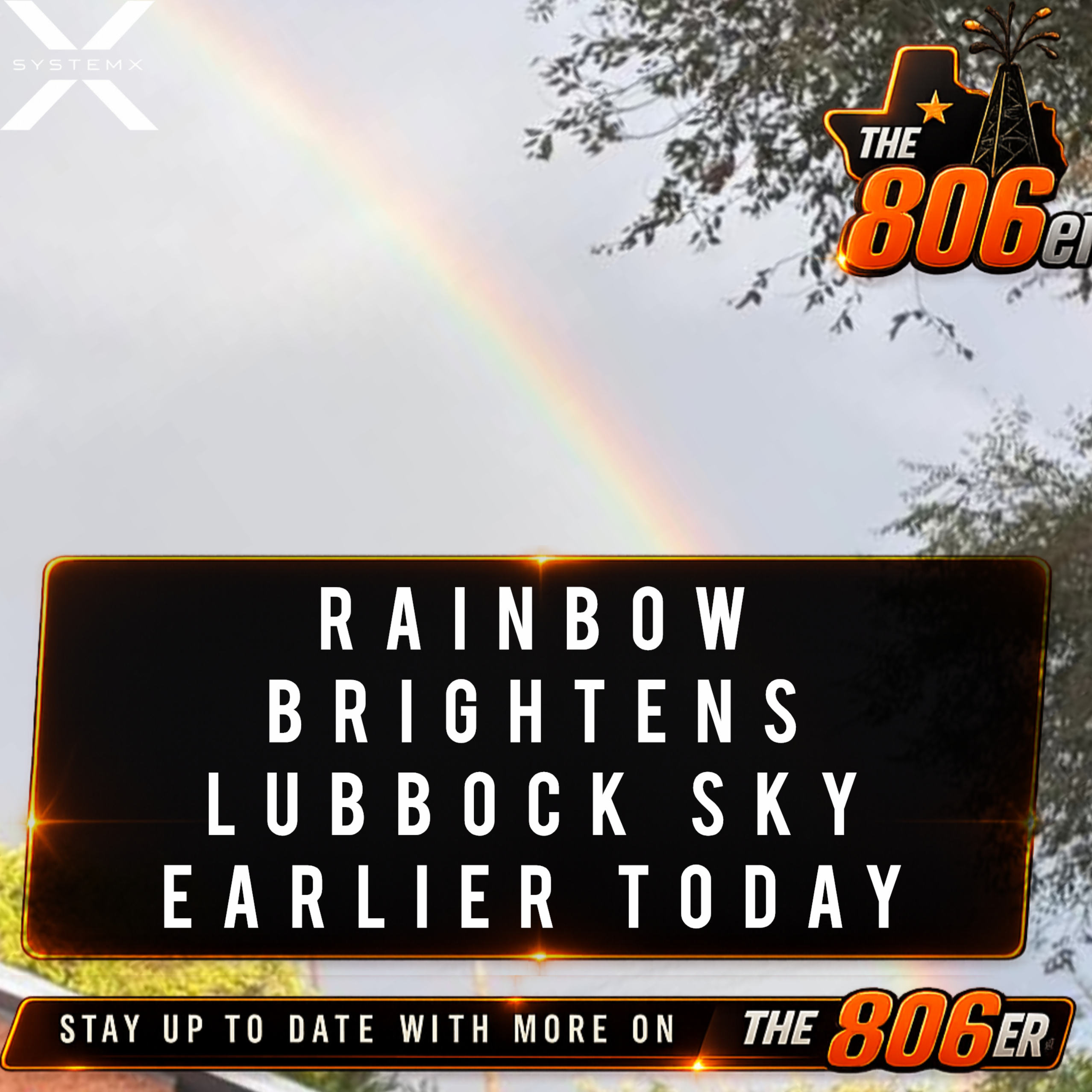 RAINBOW BRIGHTENS LUBBOCK SKY EARLIER TODAY