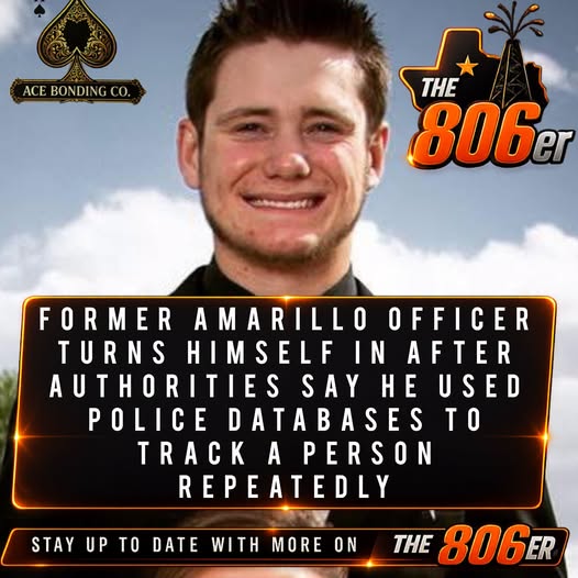 Former Amarillo Officer Turns Himself In After Authorities Say He Used Police Databases To Track A Person Repeatedly
