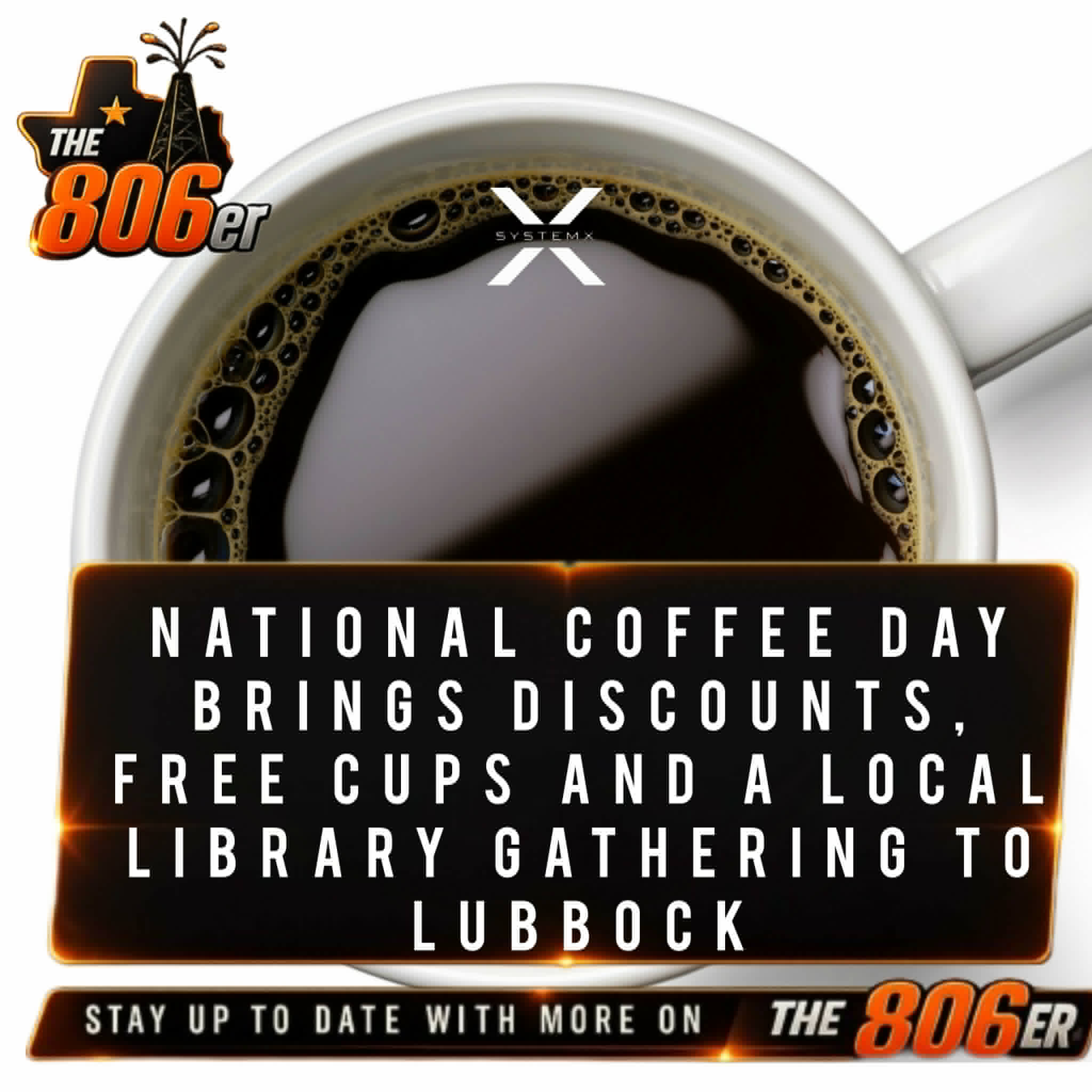NATIONAL COFFEE DAY BRINGS DISCOUNTS. FREE CUPS AND A LOCAL LIBRARY GATHERING TO LUBBOCK