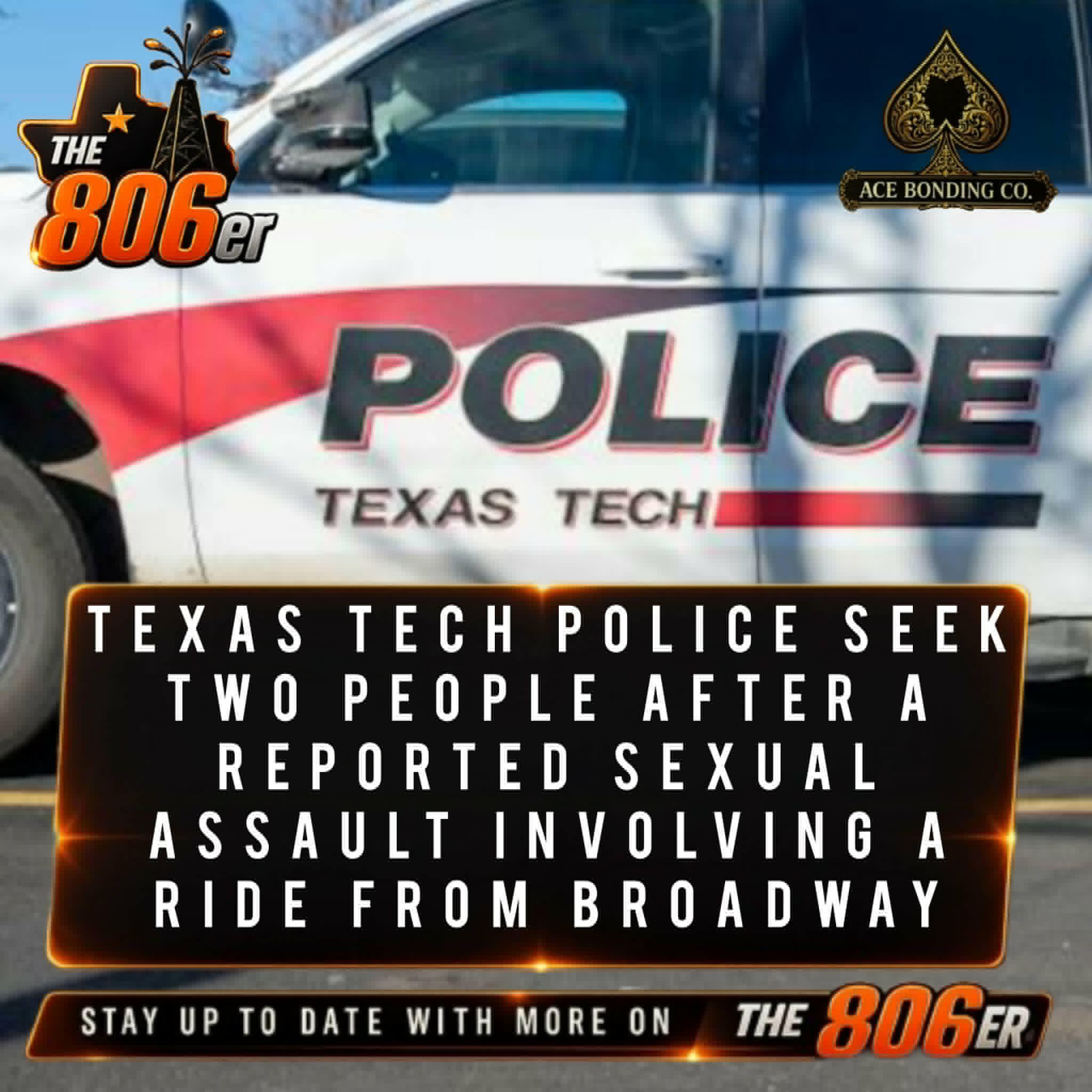 TEXAS TECH POLICE SEEK TWO PEOPLE AFTER A REPORTED SEXUAL ASSAULT INVOLVING A RIDE FROM BROADWAY